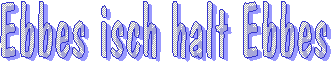Ebbes isch halt Ebbes