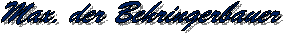 Max. der Behringerbauer