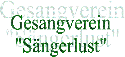 Gesangverein
"S�ngerlust"