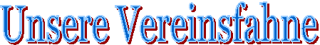 Unsere Vereinsfahne