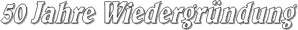 50 Jahre Wiedergründung